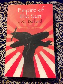 詹姆斯·格雷厄姆·巴拉德：《 Empire of the Sun 》 《太阳帝国》 ( 平装英文原版 斯皮尔伯格导演的电影《太阳帝国》即据此改编 )