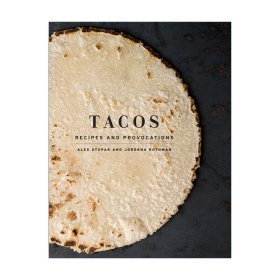 Tacos: Recipes and Provocations