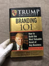 Trump University Branding 101: How to Build the Most Valuable Asset of Any Business 特朗普大学 品牌创建【英文版，精装】