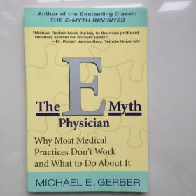 The E-myth Physician: Why Most Medical Practices Don't Work and What to Do About it