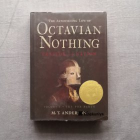 The Astonishing Life of Octavian Nothing, Traitor to the Nation, Volume I: The Pox Party 奥克塔维安的惊人一生 叛国者 第一卷 英文原版 精装毛边本