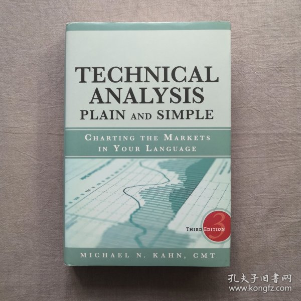 Technical Analysis Plain and Simple: Charting the Markets in Your Language 技术分析入门 第三版 迈克尔·N·卡恩 英文原版