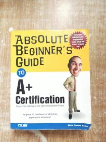 ABSOLUTE BEGINNERS GUIDE TO A+ Certification【含光盘一张】