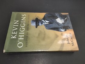 Kevin O'Higgins: Builder of the Irish State 凯文·奥希金斯：爱尔兰国家建造  英文原版  有签名