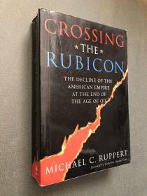 英文原版Crossing the Rubicon: The Decline of the American Empire at the End of the Age of Oil  跨越卢比孔河：石油时代末期的美利坚帝国的衰落