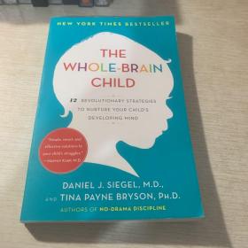 英文原版 全脑教养法 The Whole-Brain Child 英The Whole-Brain Child: 12 Revolutionary Strategies to Nurture Your Child's Developing Mind培养孩子发展思维的十二战略