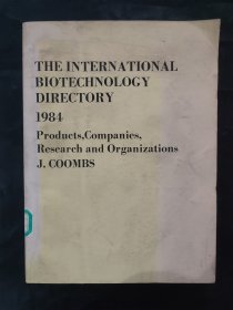 THE INTERNATIONAL BIOTECHNOLOGY DIRECTORY 1984 Products,Companies,Research and Organizations《1984年国际生物技术目录》 产品、公司、研究和组织