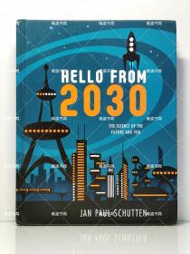 Hello from 2030 : The Science of the Future and You by Jan Paul Schutten （科学）英文原版书