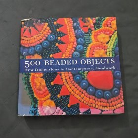 500 Beaded Objects：New Dimensions in Contemporary Beadwork