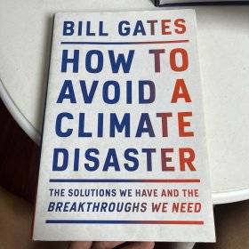 HOW TO AVOID A CLIMATE DISASTER BILL GATES 如何避免气候灾难比尔·盖茨