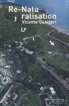 西班牙当代建筑实践:重构自然—山峦 媒介 建筑 VicenteGuallart作品 9787560948614