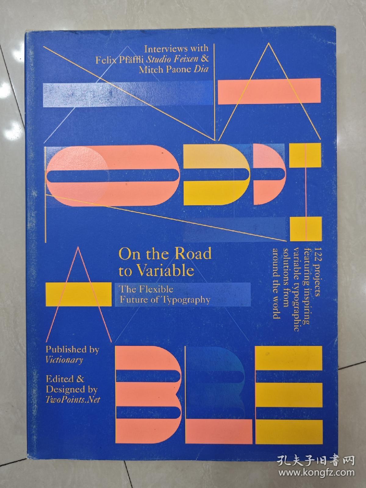 【现货】On The Road To Variable: The Future Of Type 在变革的道路上 英文字体文字字母设计 艺术平面设计书籍