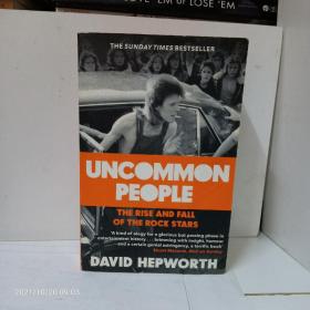 Uncommon People: The Rise and Fall of the Rock Stars 1955-1995