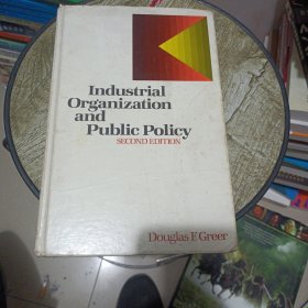 Industrial organization and public policy 公共组织和公共政策