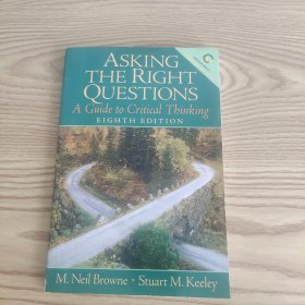 Asking the Right Questions: A Guide to Critical Thinking, 8th Edition 学会提问：批判性思维入门 尼尔·布朗 第八版【英文版】