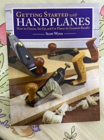 GETTING STARTED with HANDPLANES
How to Choose, Set Up, and Use Planes for Fantastic Results
- ScottWynn