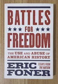 Battles for Freedom: The Use and Abuse of American History