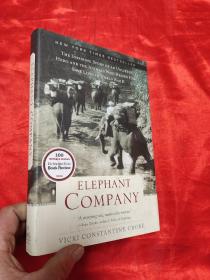 Elephant Company: The Inspiring Story of an Unlikely Hero and the Animals Who Helped Him Save Lives in World War II    （小16开，精装） 【详见图】