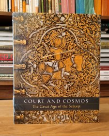 Court and Cosmos: The Great Age of the Seljuqs 塞尔柱帝国的艺术