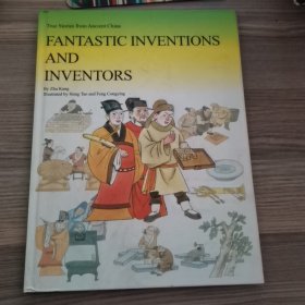 True Stories From Ancient China :Fantastic Inventions and Inventors