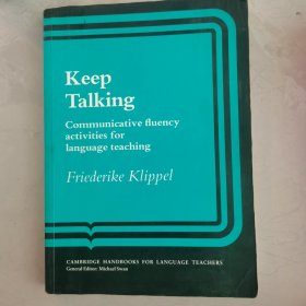 Keep Talking：Communicative Fluency Activities for Language Teaching (Cambridge Handbooks for Language Teachers)