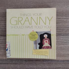 Things Your Granny Should Have Told You