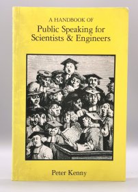 《科学家与工程师公共演讲指导手册》A Handbook of Public Speaking Scientists & Engineers by Peter Kenny