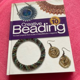Creative Beading Vol. 10 The Best Projects From a Year of Bead&Button Magazine
