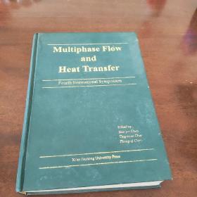 Multiphase Flow and Heat Transfer 多相流动与传热（第四届多相流与传热国际会议论文集）