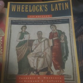 Wheelock's Latin：The Classic Introductory Latin Course, Based on the Writings of Cicero, Vergil, and Other Major Roman Authors