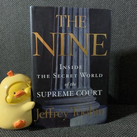 The Nine：Inside the Secret World of the Supreme Court