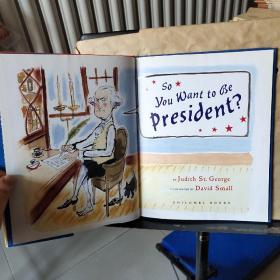 So You Want to Be President? (Caldecott Medal Book, Revised and Updated Edition)