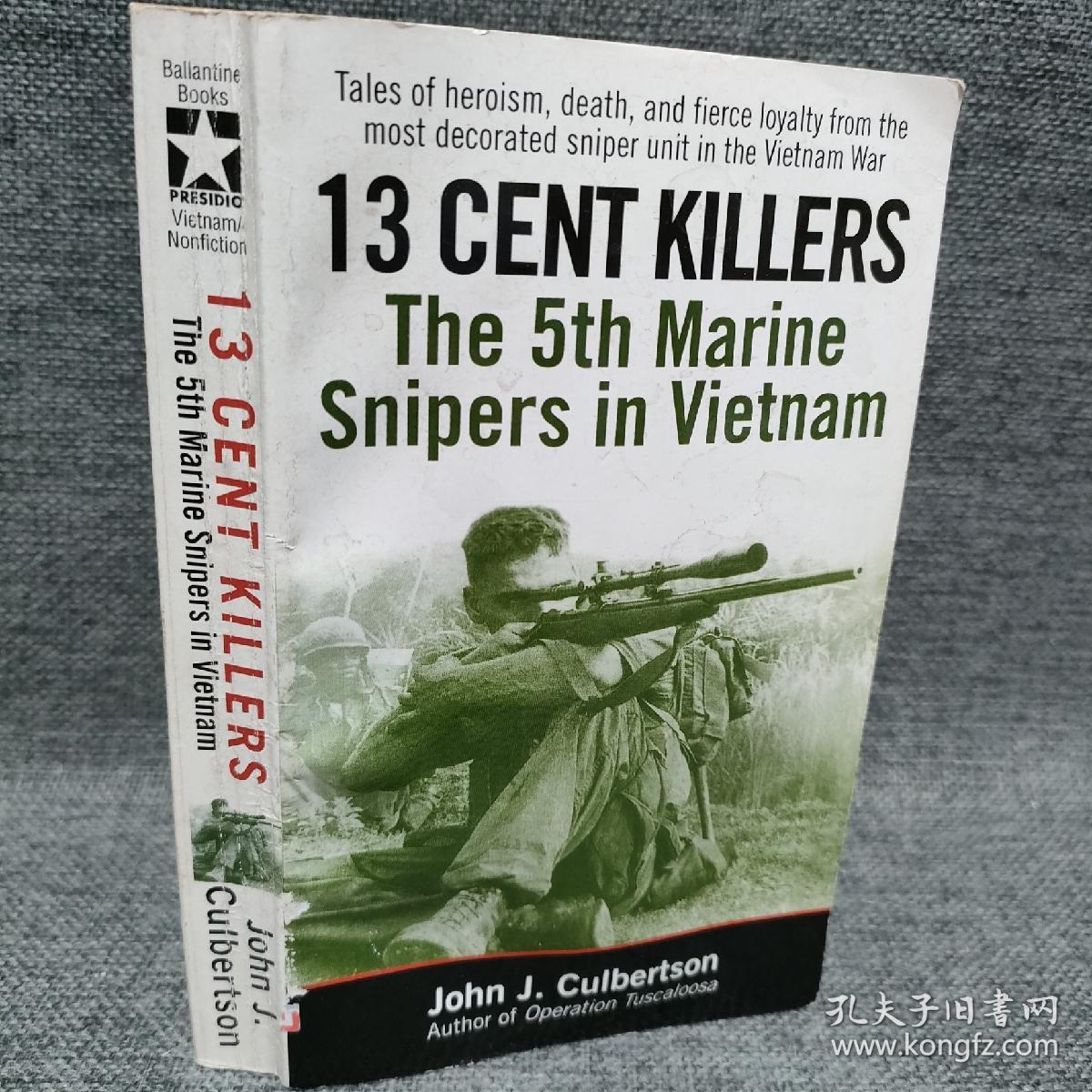 13 CENT KILLERS The 5th Marine Snipers in Vietnam
