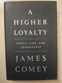 A Higher Loyalty: Truth, Lies, and Leadership