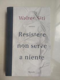 RESISTERE NON SERVE A NIENTE 意大利原版 精装本<抗拒是没有用的>