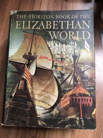 THE HORIZON BOOK OF THE ELIZABETHAN WORLD