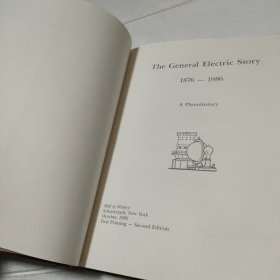 THE GENERAL ELECTRIC STORY 1876-1986【通用电气的故事】【精装 大16开 详情看图 品看图】