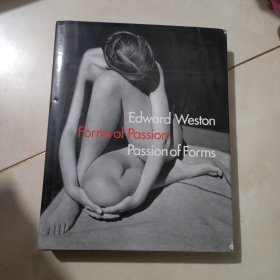 国外原版摄影集 Edward Weston: Forms of Passion, Passion of Forms [精装] 爱德华·韦斯顿: 造型的激情，激情的造型