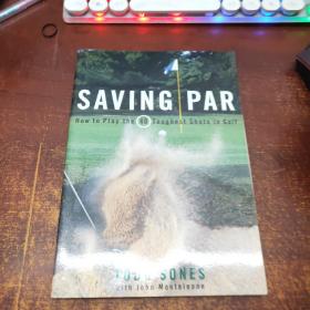 Saving Par: How to Hit the 40 Toughest Shots in Golf