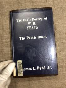 The Early Poetry of W. B. Yeats: The Poetic Quest (Literary Criticism Series) 叶芝早期诗作的诗学探索【英文版，精装】馆藏书