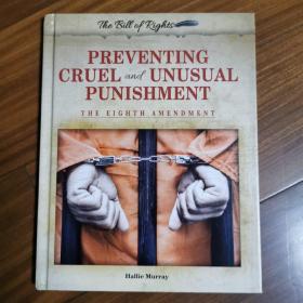 Preventing Cruel and Unusual Punishment: The Eighth Amendment