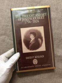 The Thought and Art of Joseph Joubert, 1754-1824 (Oxford Modern Languages and Literature Monographs) 儒贝尔思想艺术研究【钱锺书在《谈艺录》中多次引用儒贝尔。英文版，精装】馆藏书