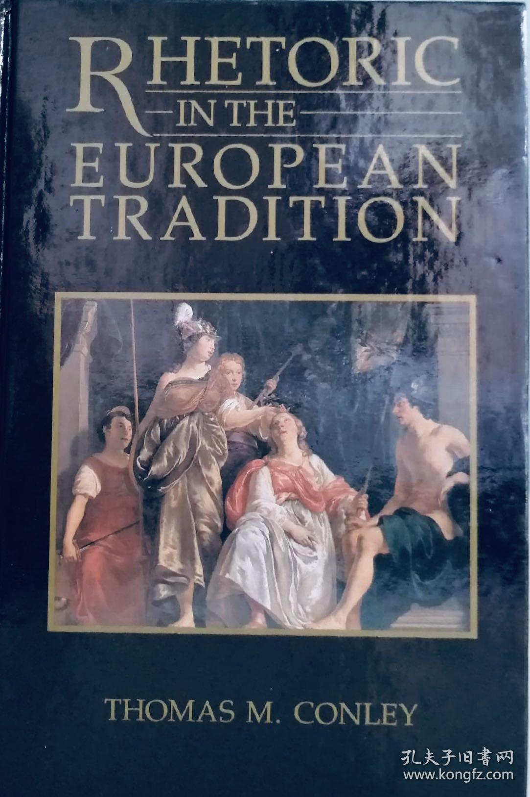 Rhetoric In The European Tradition art a History of western rhetorics 英文原版精装 内页几乎全新