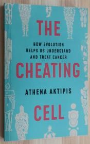 英文书 The Cheating Cell: How Evolution Helps Us Understand and Treat Cancer 作弊细胞：进化如何帮助我们理解和治疗癌症 by Athena Aktipis  (Author)