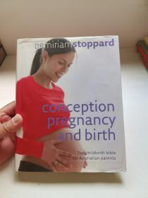 Conception, Pregnancy and Birth: The Childbirth Bible for Australian Parents