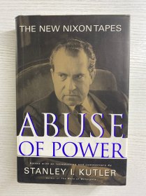 Abuse of Power：The New Nixon Tapes 滥用权力：新尼克松录音带（1997年英文原版）16开（精装如图、内页干净）