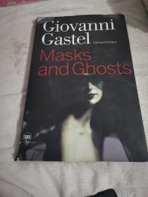 Giovanni Gastel: Maschere e Spettri/ Masks and Ghosts