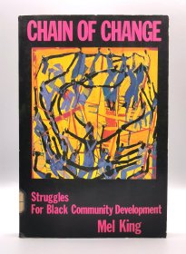 《美国黑人社区的斗争与发展》 Chain of Change：Struggles for Black Community Development by Mel King （美国黑人研究）英文原版书