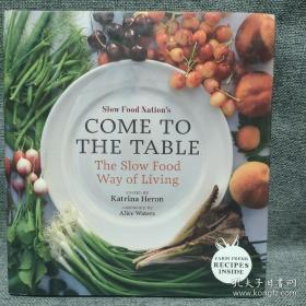 COME TO THE TABLE The Slow Food Way of Living慢食生活方式