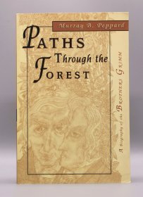 《林中小径：格林兄弟传》 Paths through the forest：A biography of the brothers Grimm by Murray B. Peppard （文学史）英文原版书